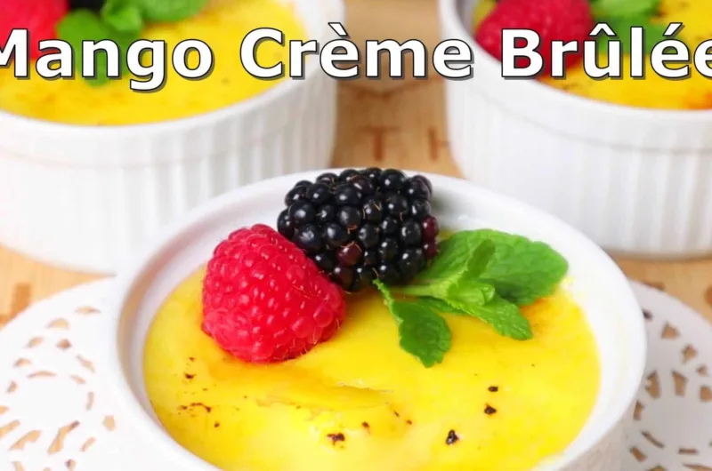 Easy Mango Crème Brûlée Dessert