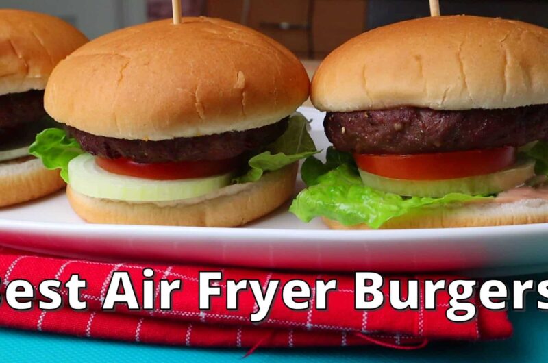 Easy Air Fryer Burgers (Healthier and Better)