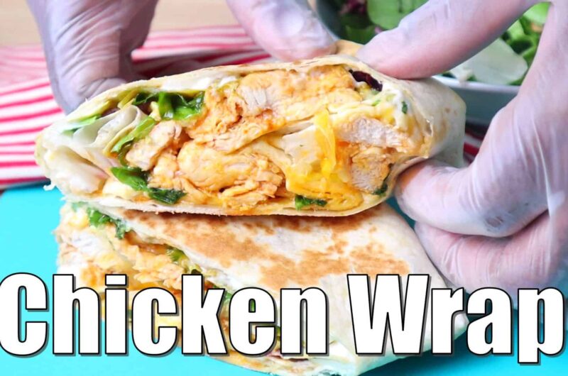 Easy & Delicious Chicken Wrap Recipe